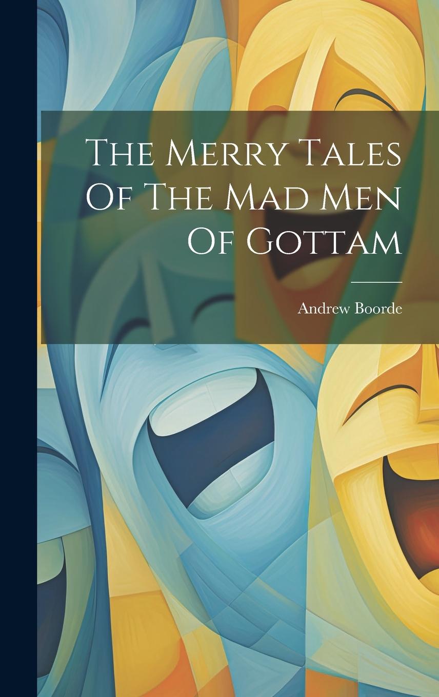 Vorderes Coverbild The Merry Tales Of The Mad Men Of Gottam