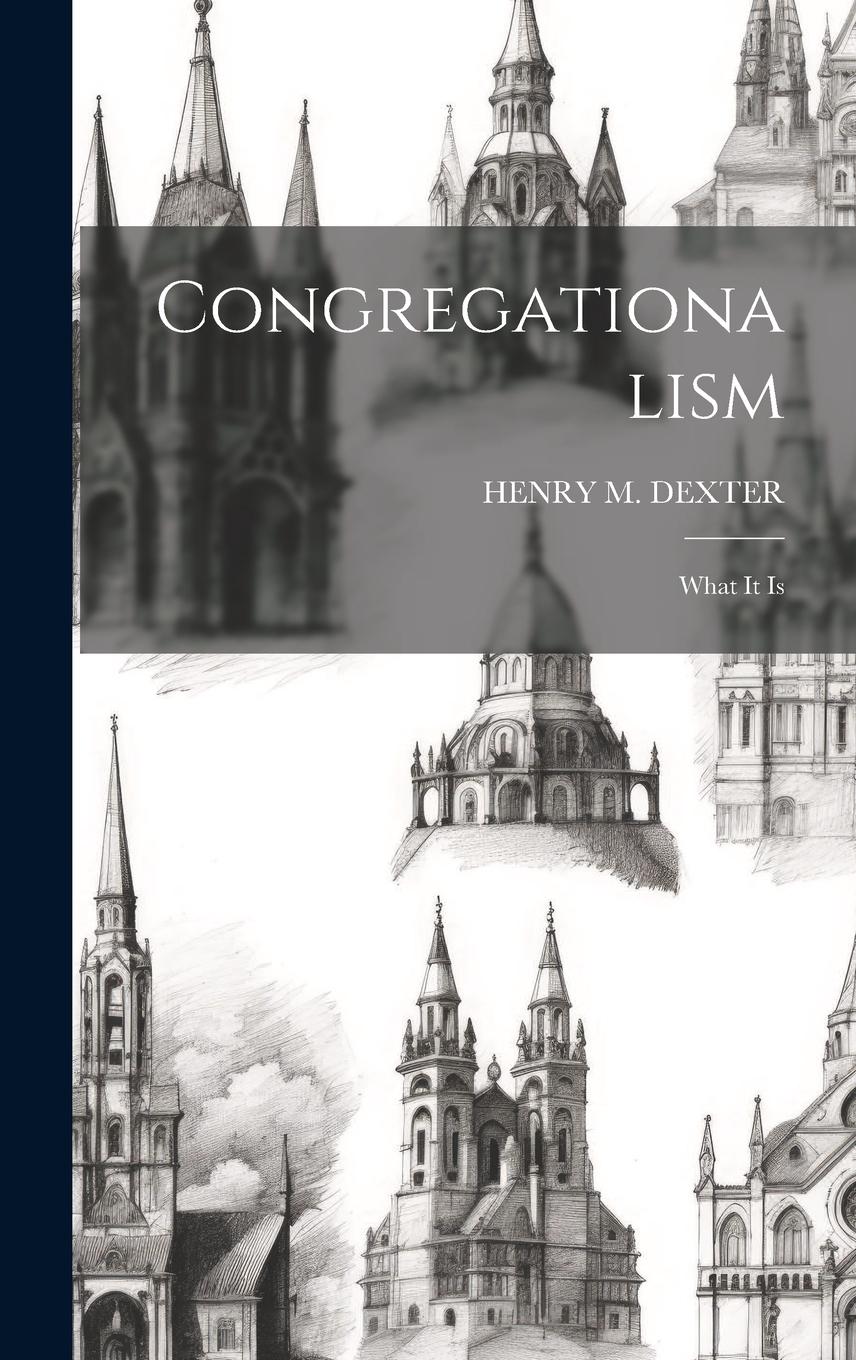 Vorderes Coverbild Congregationalism: What It Is