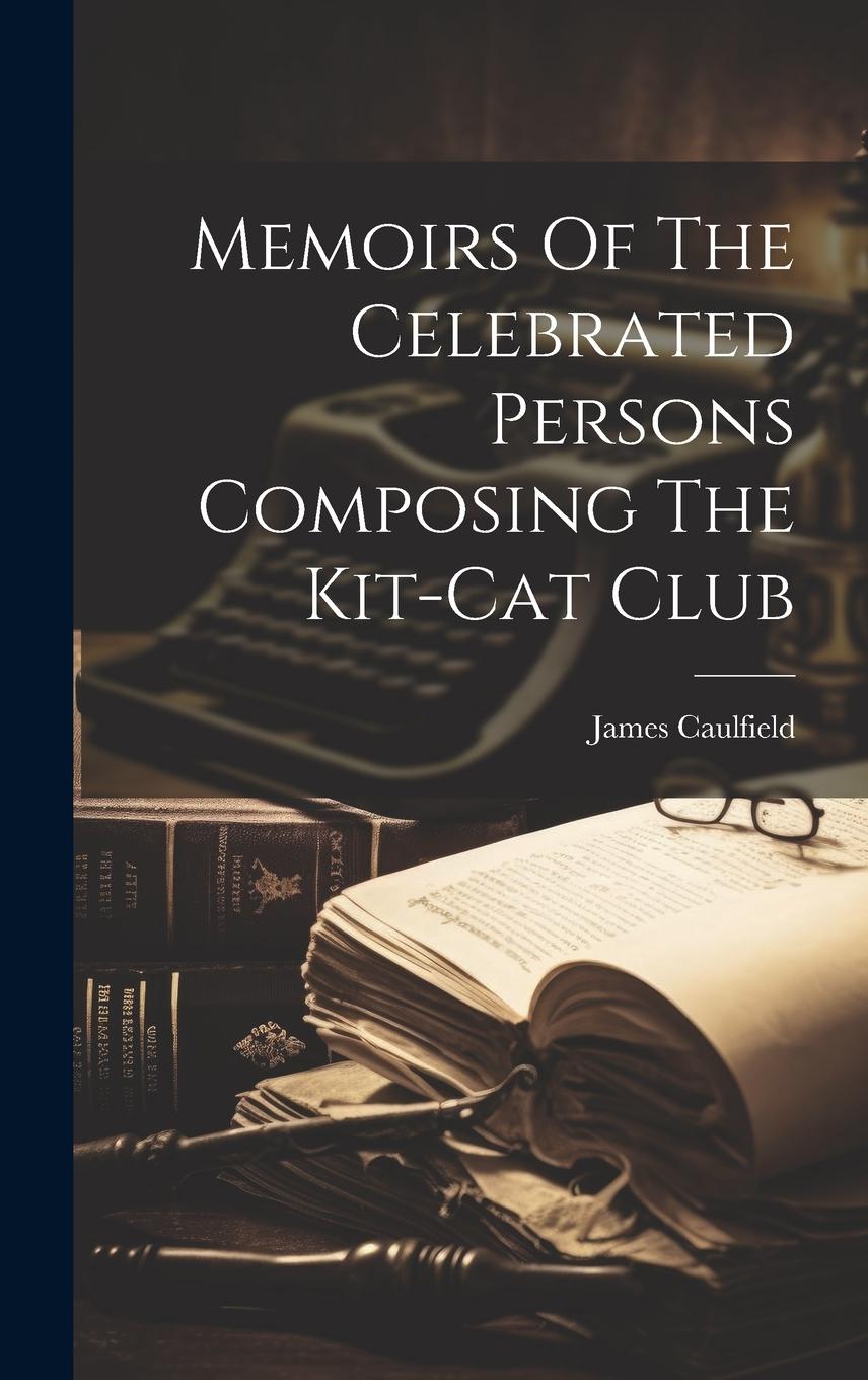 Vorderes Coverbild Memoirs Of The Celebrated Persons Composing The Kit-cat Club