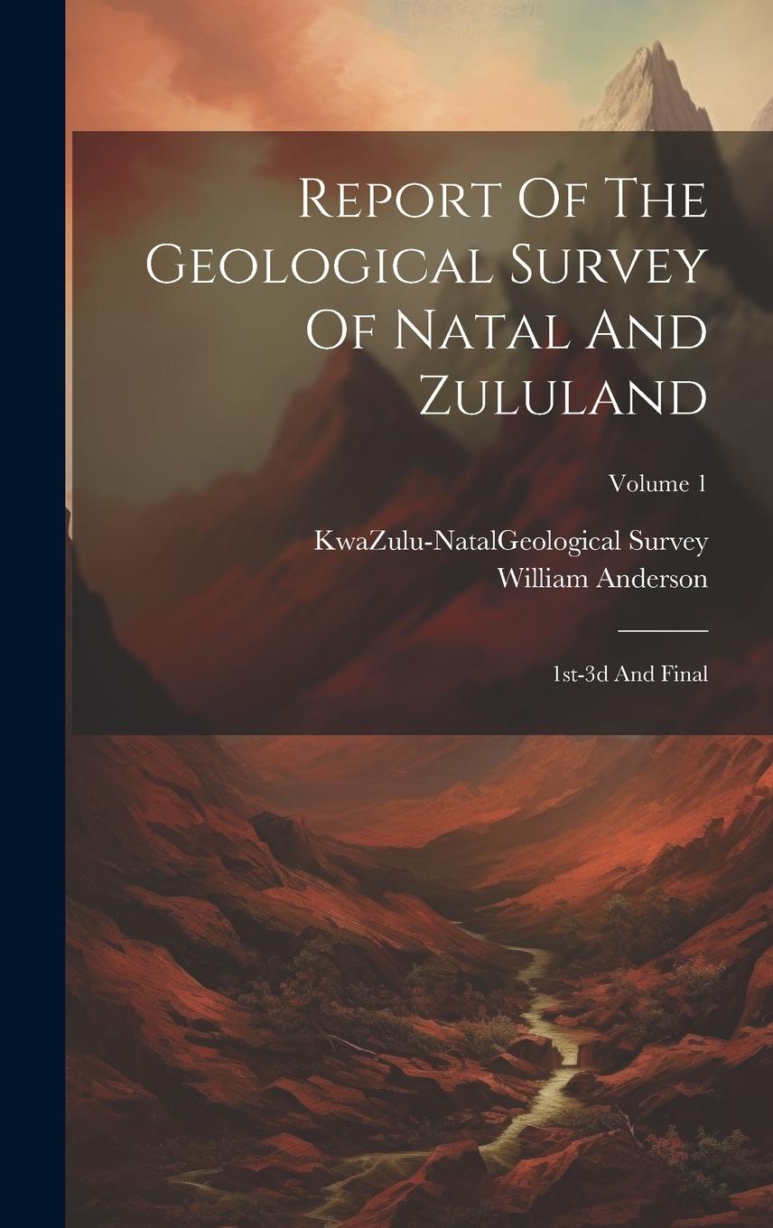 Vorderes Coverbild Report Of The Geological Survey Of Natal And Zululand: 1st-3d And Final; Volume 1