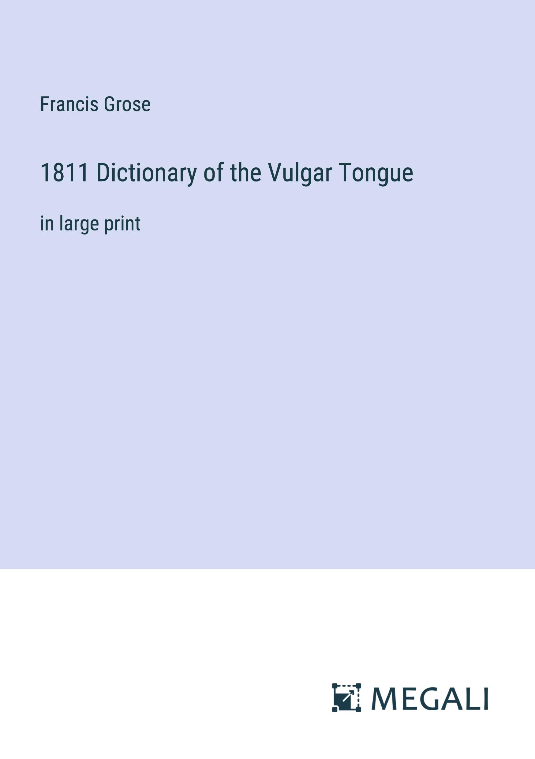 Vorderes Coverbild 1811 Dictionary of the Vulgar Tongue