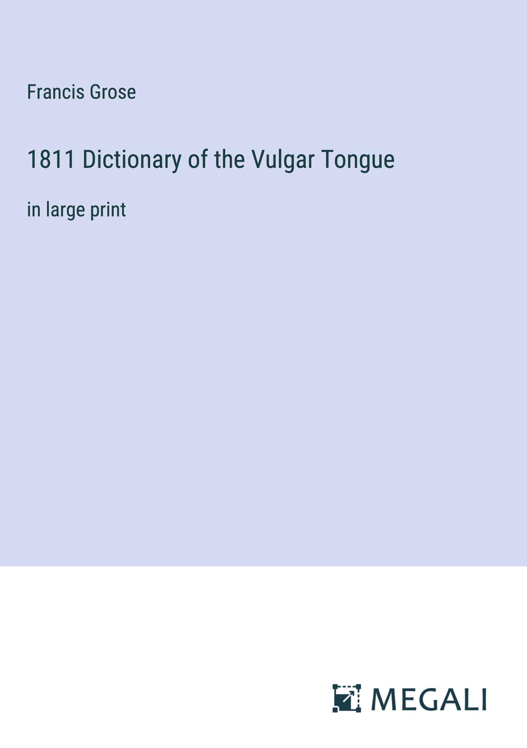 Vorderes Coverbild 1811 Dictionary of the Vulgar Tongue