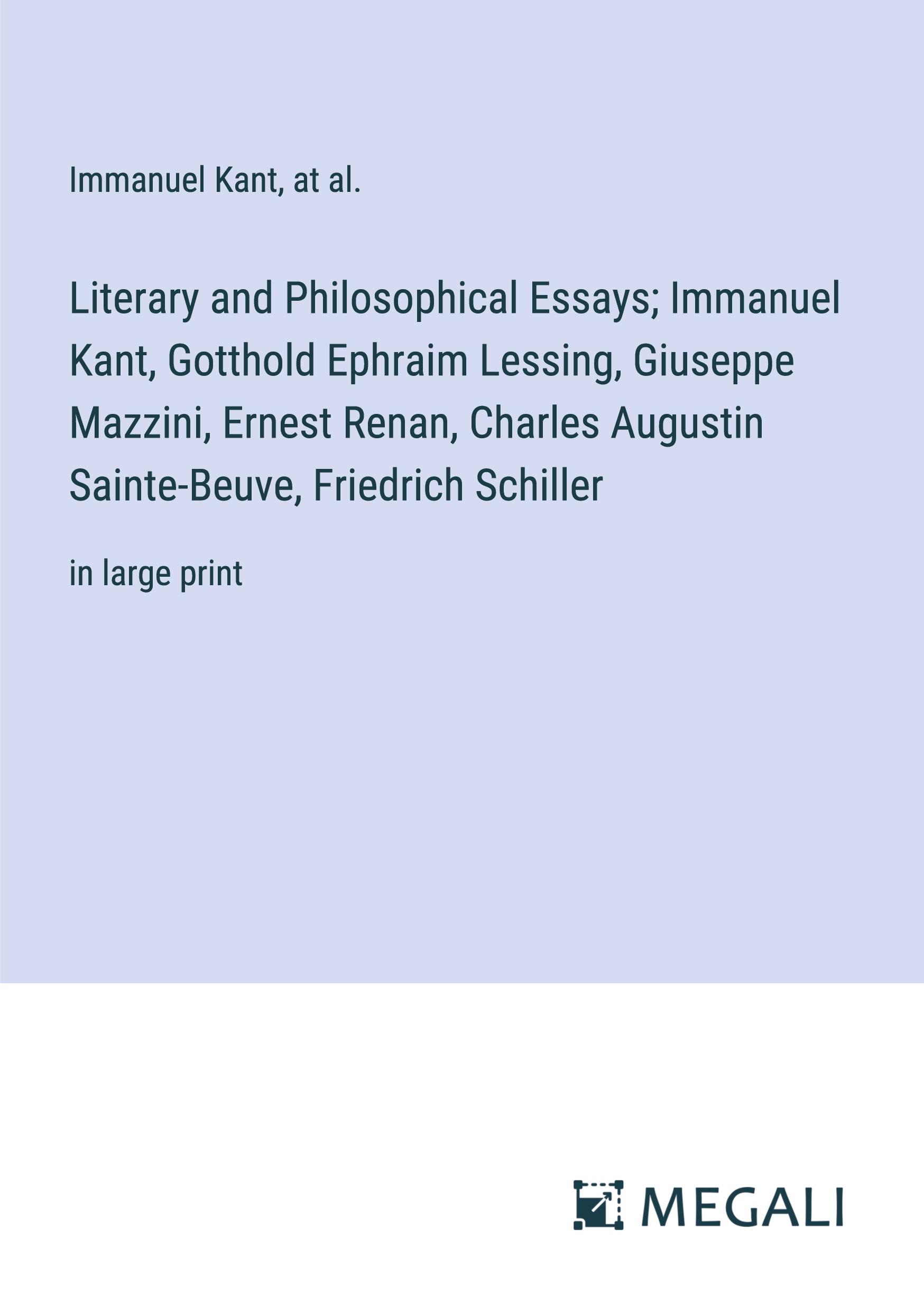 Vorderes Coverbild Literary and Philosophical Essays; Immanuel Kant, Gotthold Ephraim Lessing, Giuseppe Mazzini, Ernest Renan, Charles Augustin Sainte-Beuve, Friedrich Schiller