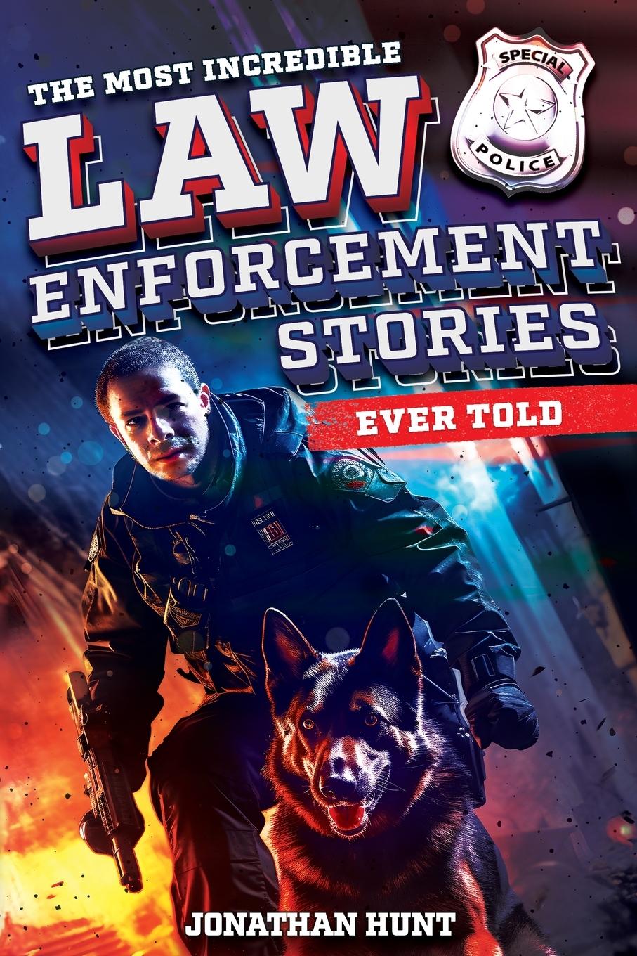 Vorderes Coverbild The Most Incredible Law Enforcement Stories Ever Told