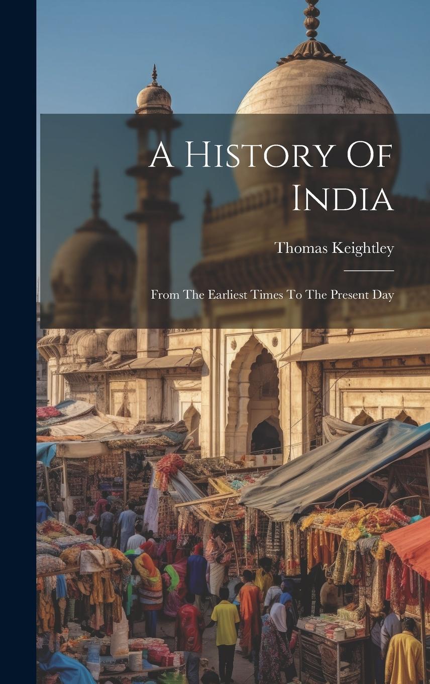 Vorderes Coverbild A History Of India: From The Earliest Times To The Present Day