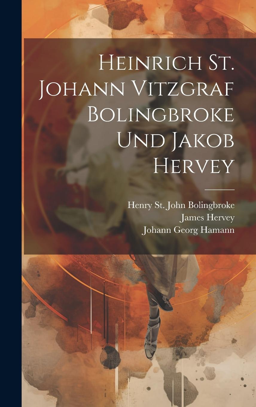Vorderes Coverbild Heinrich St. Johann Vitzgraf Bolingbroke Und Jakob Hervey