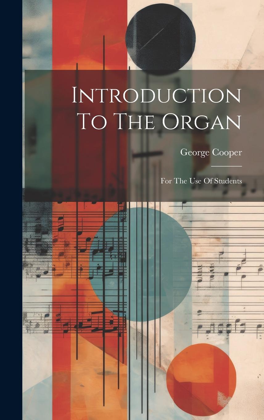 Vorderes Coverbild Introduction To The Organ: For The Use Of Students