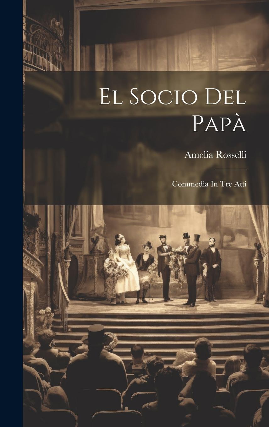 Vorderes Coverbild El Socio Del Papà: Commedia In Tre Atti
