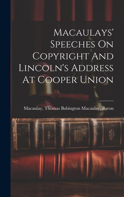 Vorderes Coverbild Macaulays' Speeches On Copyright And Lincoln's Address At Cooper Union