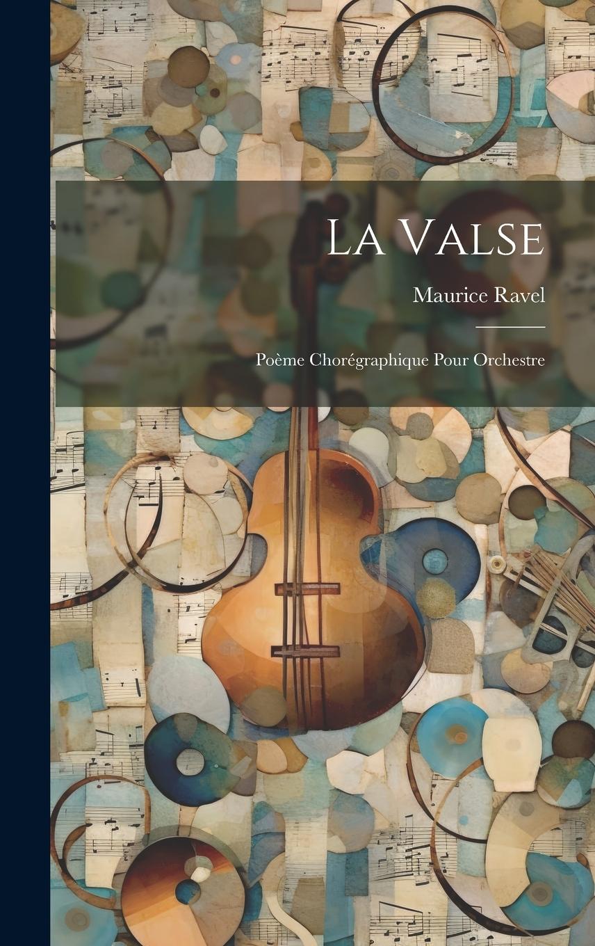 Vorderes Coverbild La Valse; Poème Chorégraphique Pour Orchestre