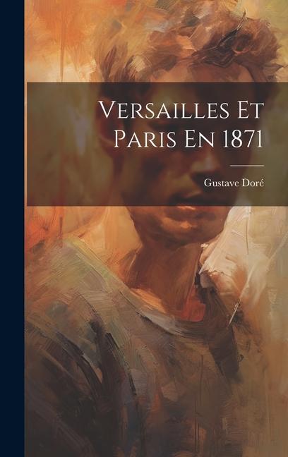 Vorderes Coverbild Versailles Et Paris En 1871