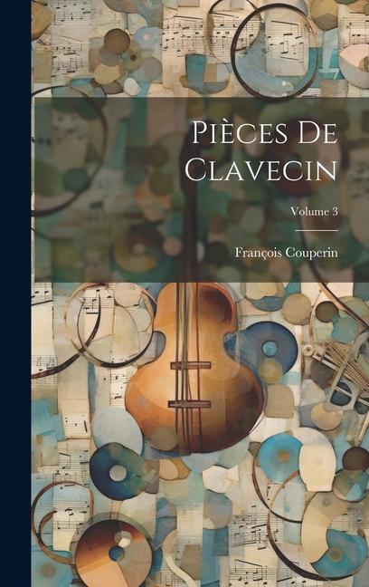 Vorderes Coverbild Pièces de clavecin; Volume 3