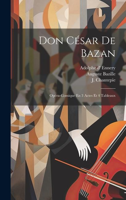 Vorderes Coverbild Don César De Bazan: Opéra-comique En 3 Actes Et 4 Tableaux