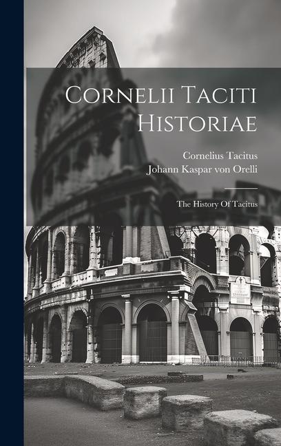 Vorderes Coverbild Cornelii Taciti Historiae: The History Of Tacitus