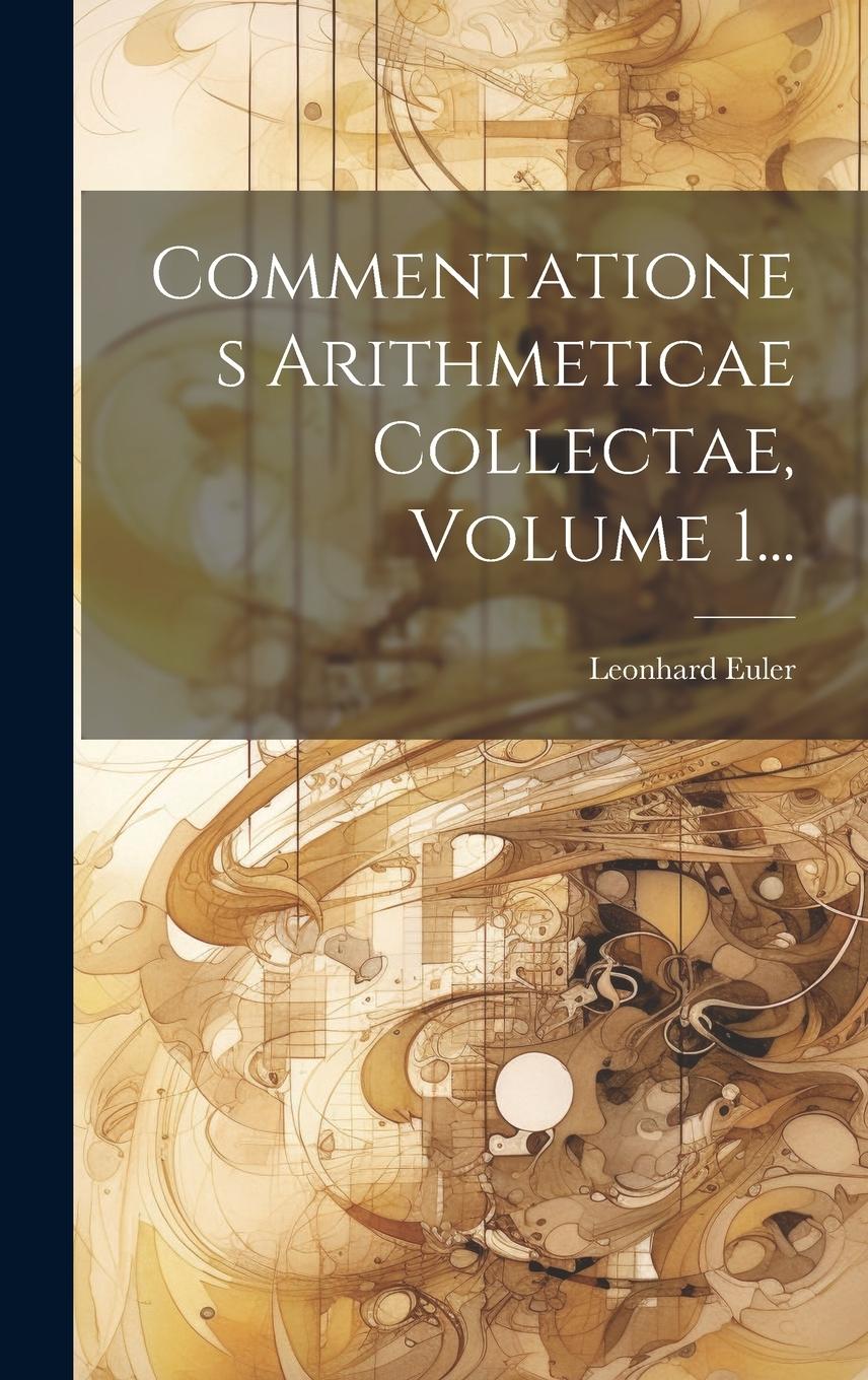 Vorderes Coverbild Commentationes Arithmeticae Collectae, Volume 1...