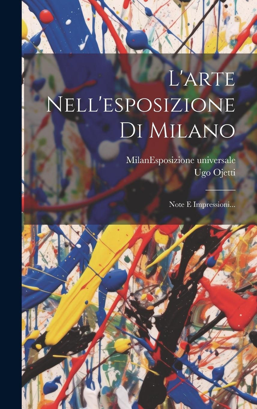 Vorderes Coverbild L'arte Nell'esposizione Di Milano: Note E Impressioni...