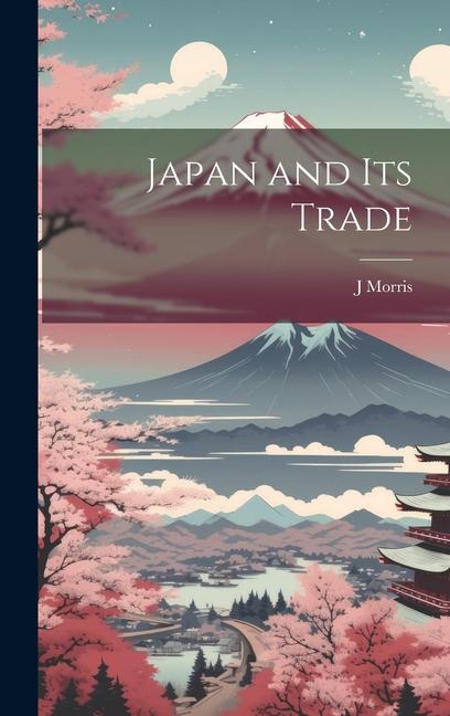 Vorderes Coverbild Japan and Its Trade