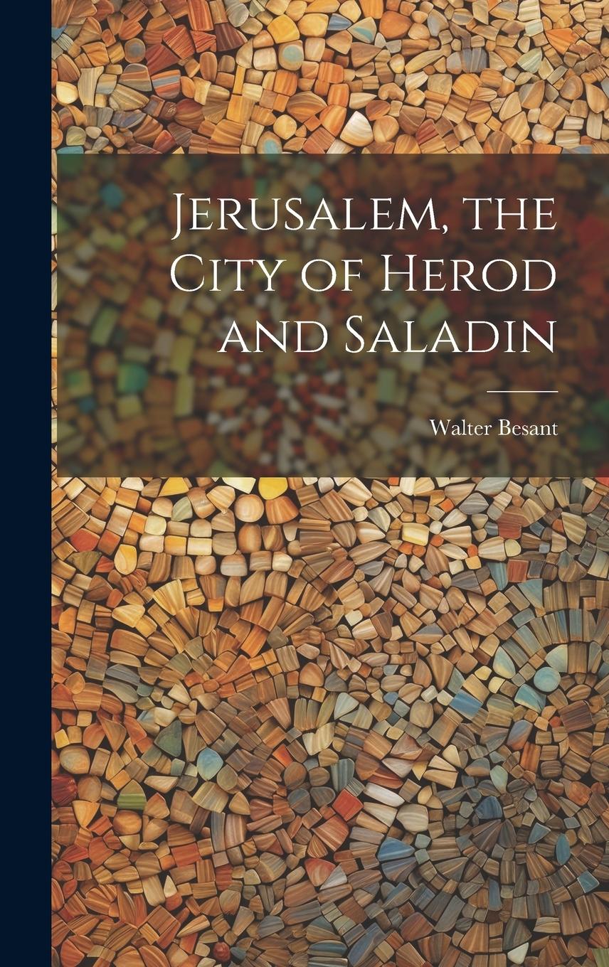 Vorderes Coverbild Jerusalem, the City of Herod and Saladin
