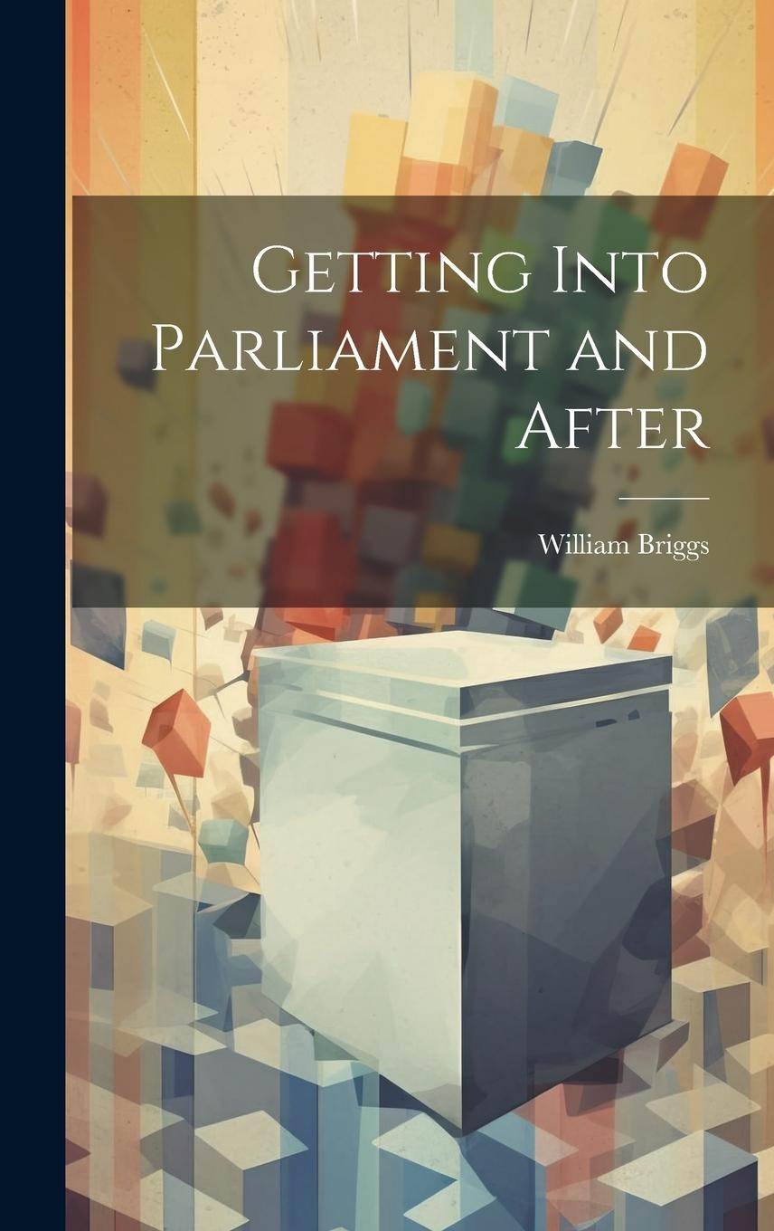 Vorderes Coverbild Getting Into Parliament and After