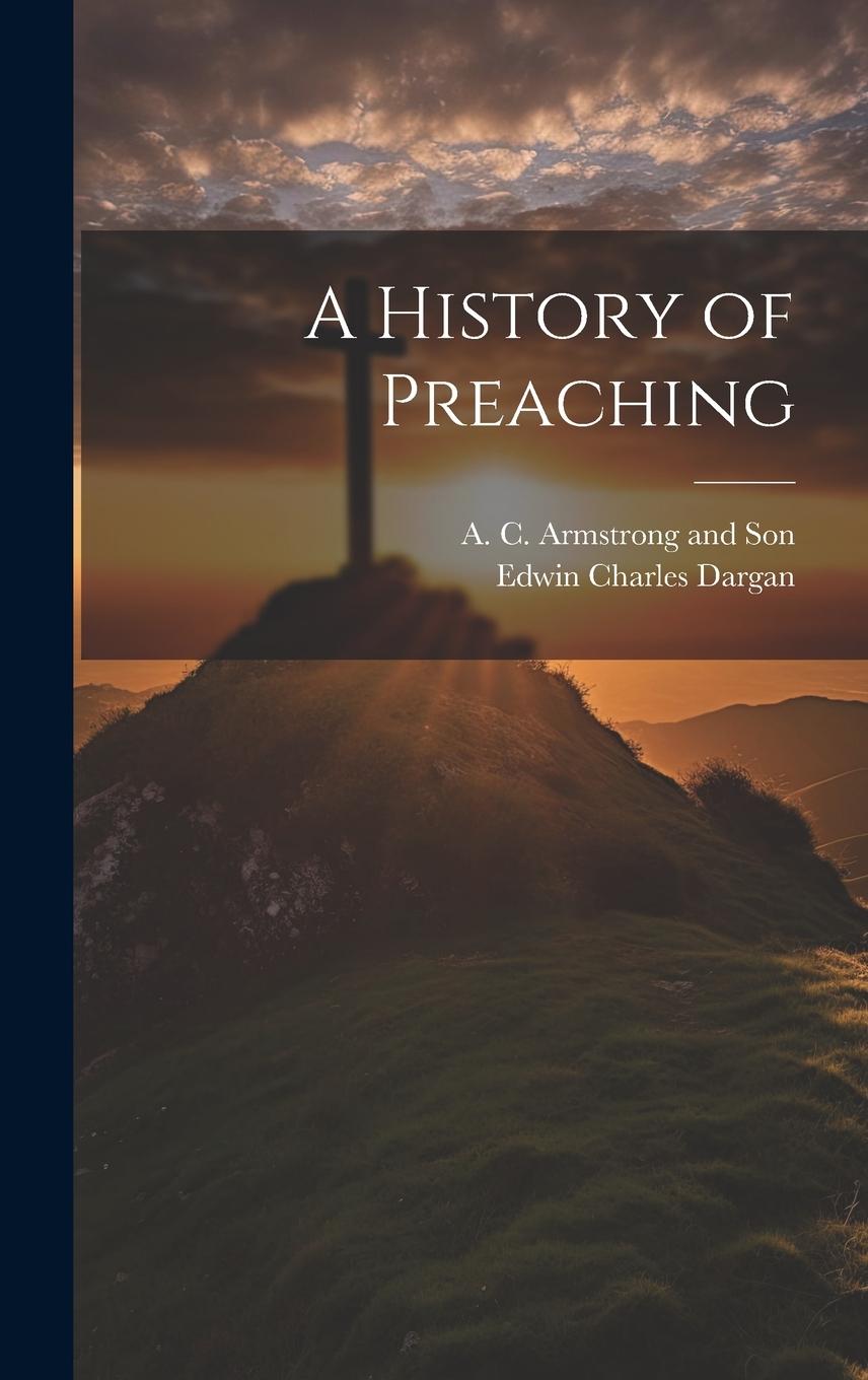 Vorderes Coverbild A History of Preaching