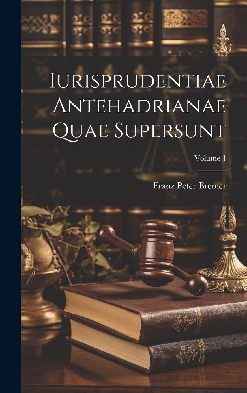Vorderes Coverbild Iurisprudentiae Antehadrianae Quae Supersunt; Volume 1