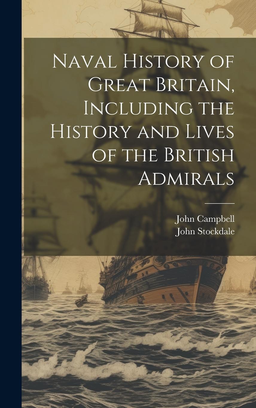 Vorderes Coverbild Naval History of Great Britain, Including the History and Lives of the British Admirals