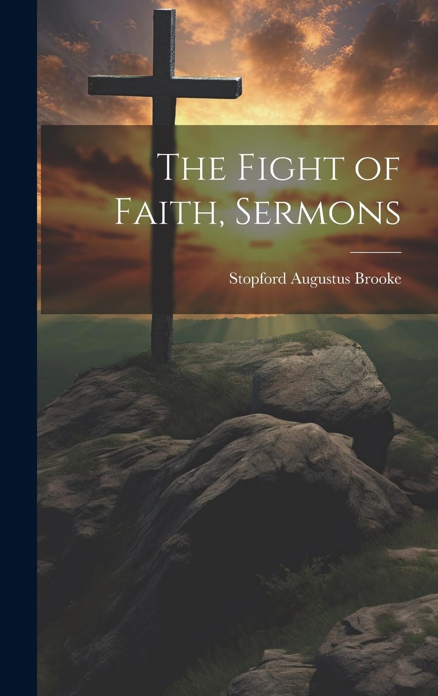 Vorderes Coverbild The Fight of Faith, Sermons