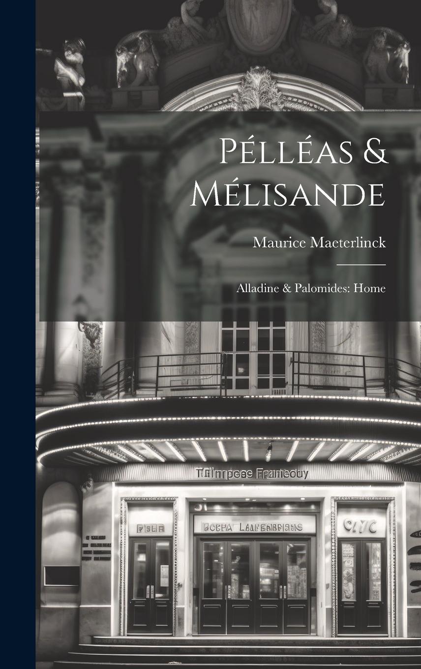 Vorderes Coverbild Pélléas & Mélisande: Alladine & Palomides: Home