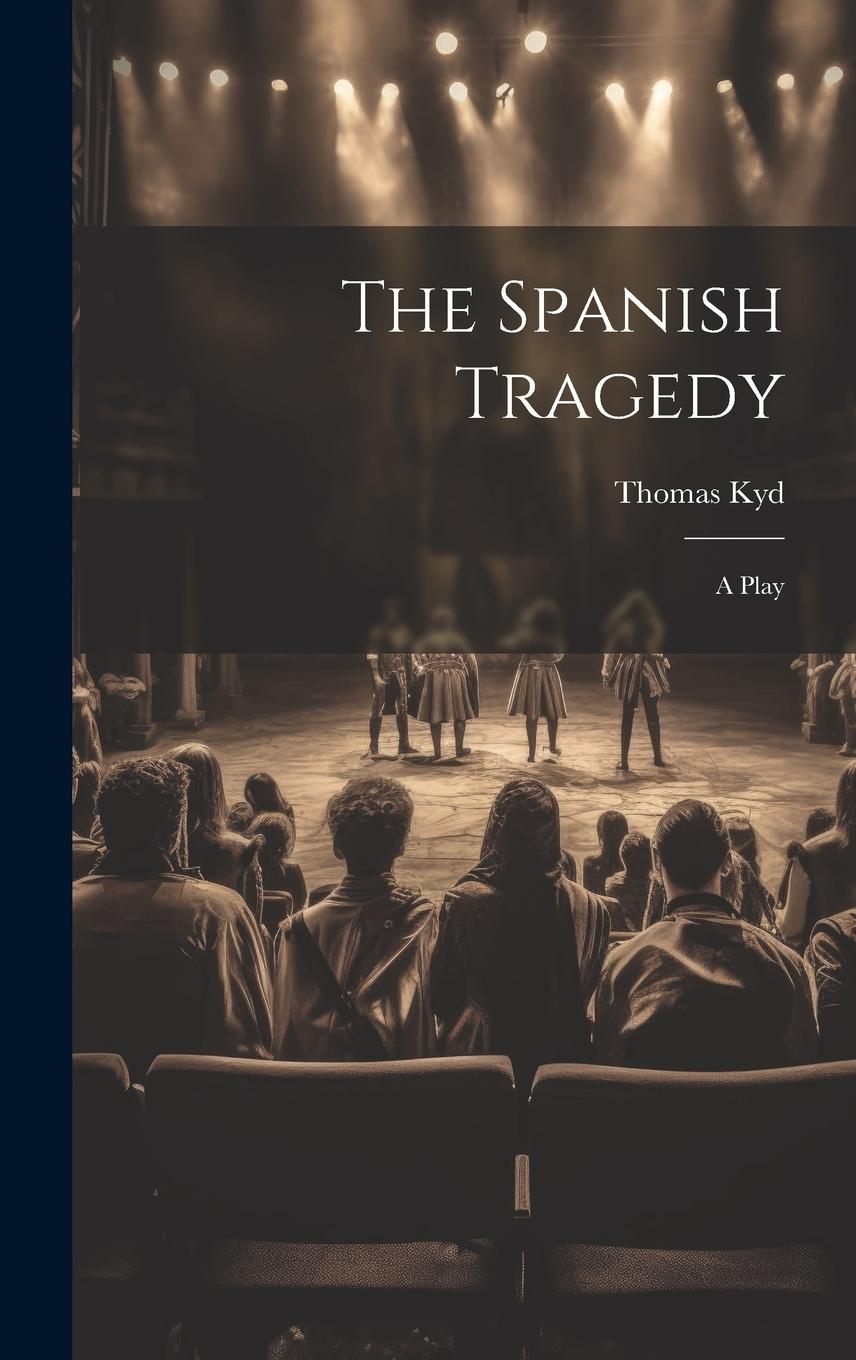 Vorderes Coverbild The Spanish Tragedy: A Play