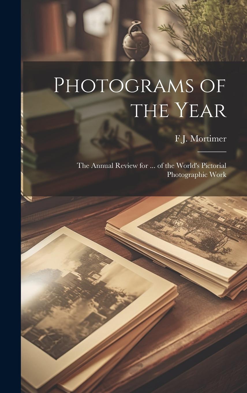 Vorderes Coverbild Photograms of the Year: The Annual Review for ... of the World's Pictorial Photographic Work