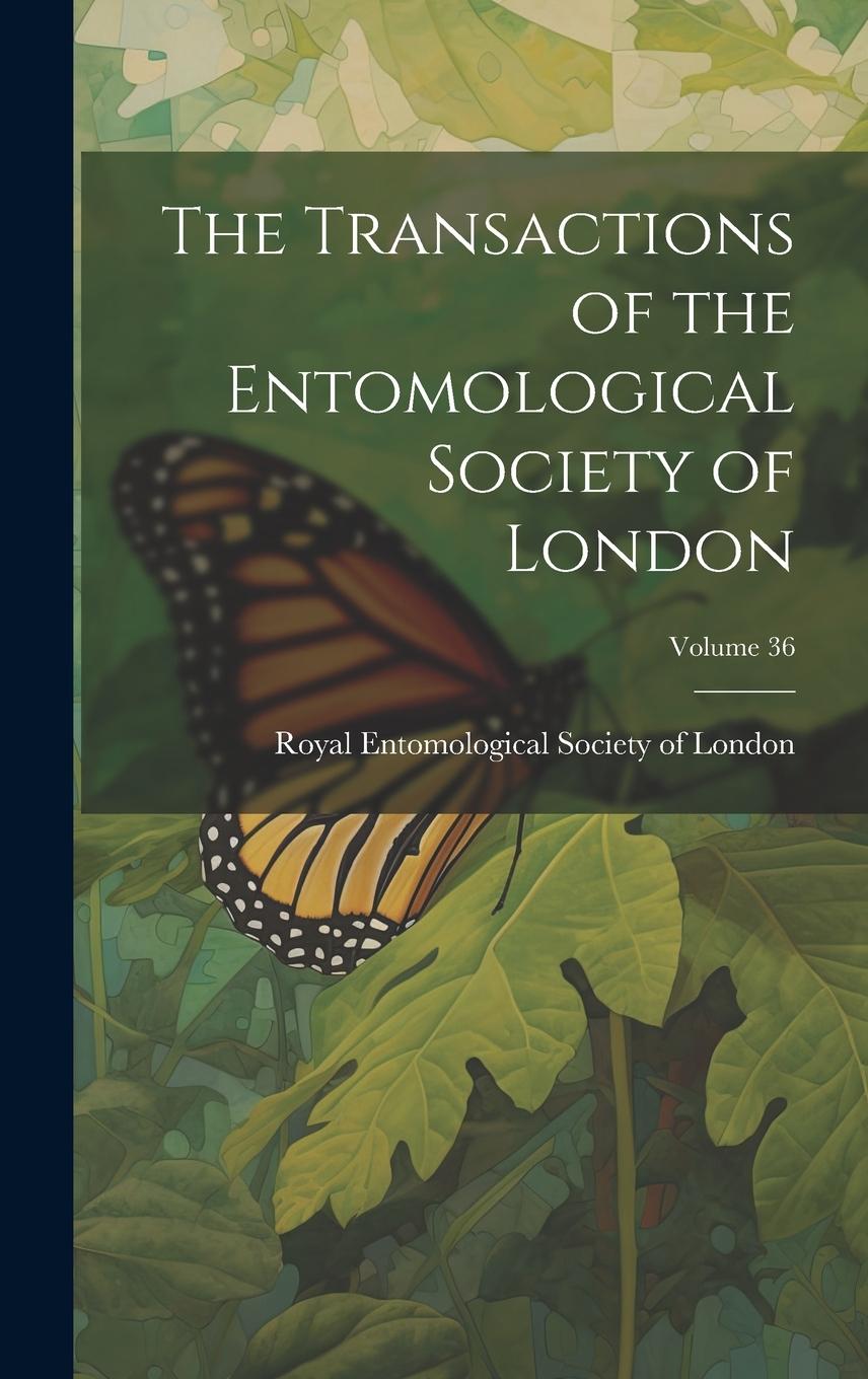 Vorderes Coverbild The Transactions of the Entomological Society of London; Volume 36