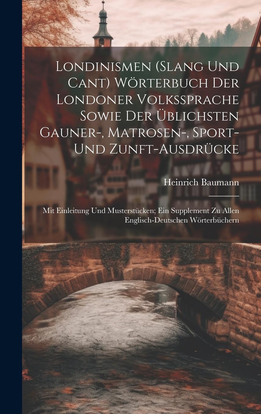 Vorderes Coverbild Londinismen (Slang Und Cant) Wörterbuch Der Londoner Volkssprache Sowie Der Üblichsten Gauner-, Matrosen-, Sport- Und Zunft-Ausdrücke: Mit Einleitung