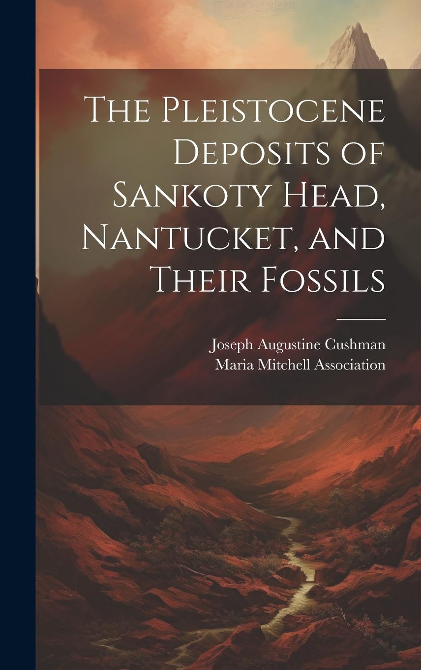Vorderes Coverbild The Pleistocene Deposits of Sankoty Head, Nantucket, and Their Fossils