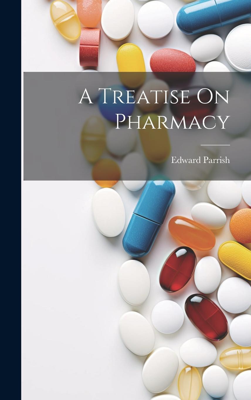 Vorderes Coverbild A Treatise On Pharmacy