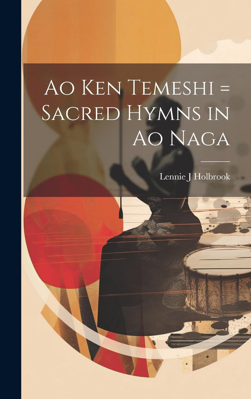 Vorderes Coverbild Ao ken temeshi = Sacred hymns in Ao Naga