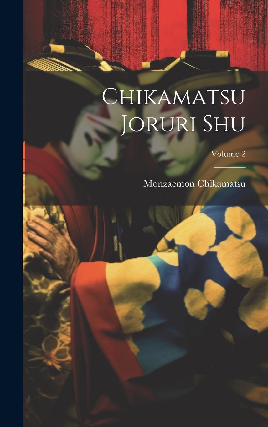 Vorderes Coverbild Chikamatsu joruri shu; Volume 2