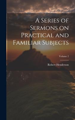 Vorderes Coverbild A Series of Sermons on Practical and Familiar Subjects; Volume 2
