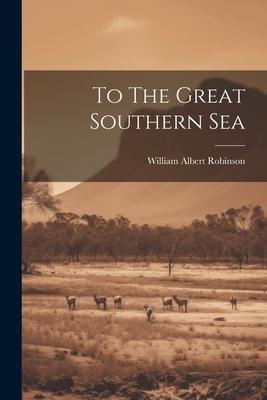 Vorderes Coverbild To The Great Southern Sea