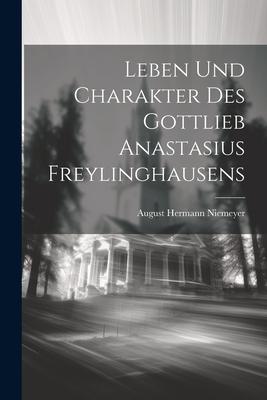 Vorderes Coverbild Leben Und Charakter Des Gottlieb Anastasius Freylinghausens