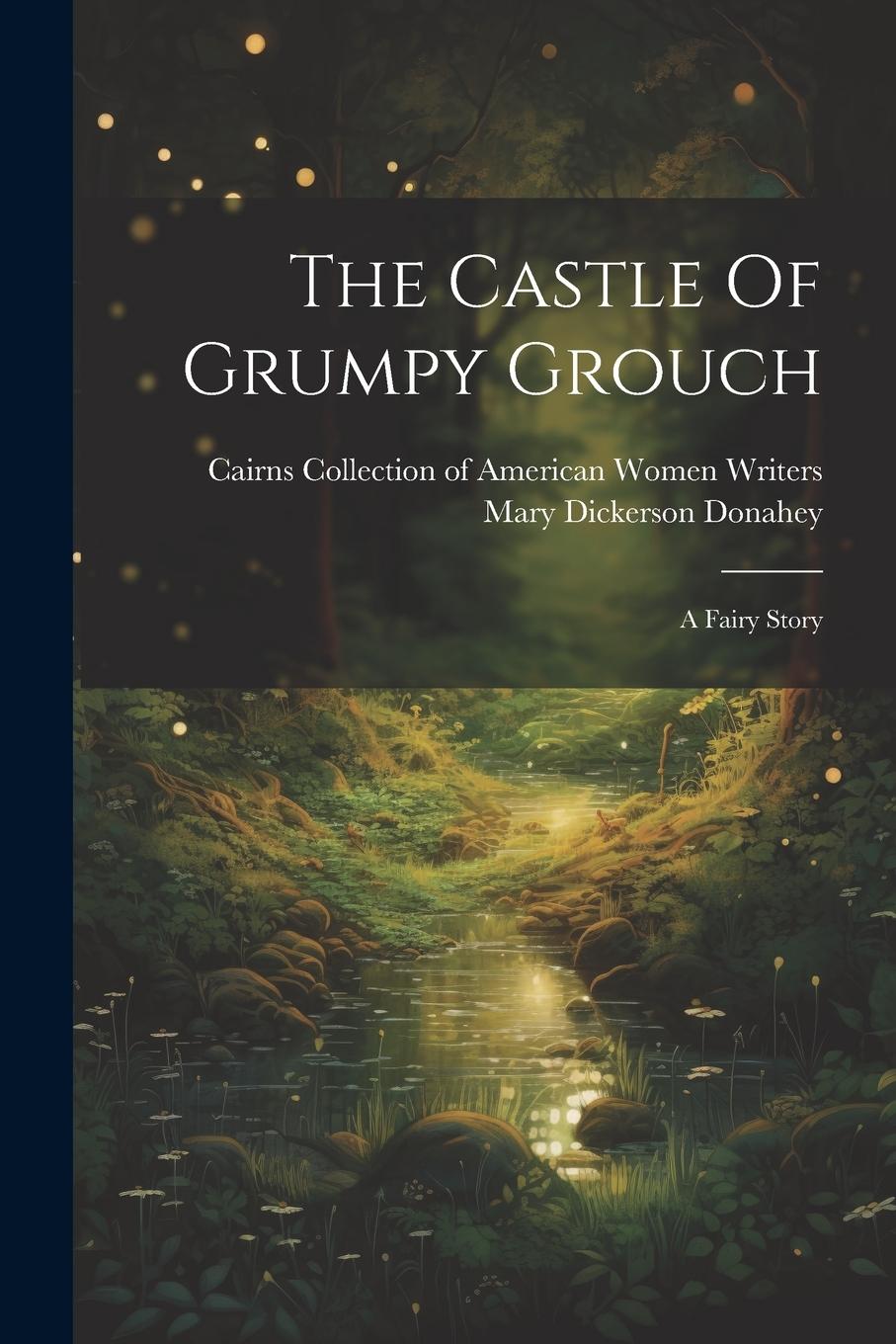 Vorderes Coverbild The Castle Of Grumpy Grouch: A Fairy Story