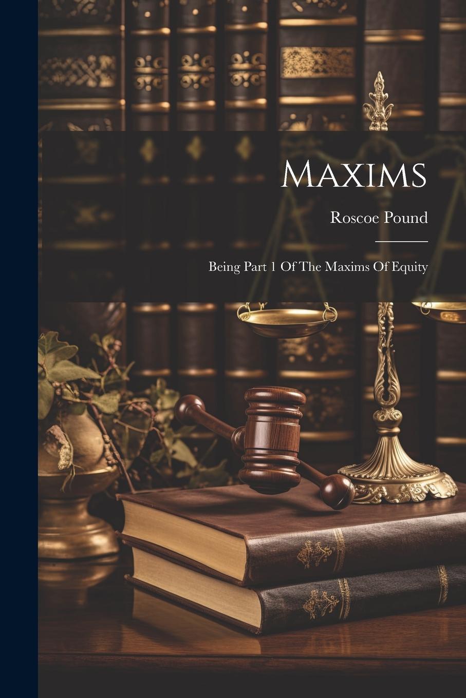 Vorderes Coverbild Maxims: Being Part 1 Of The Maxims Of Equity