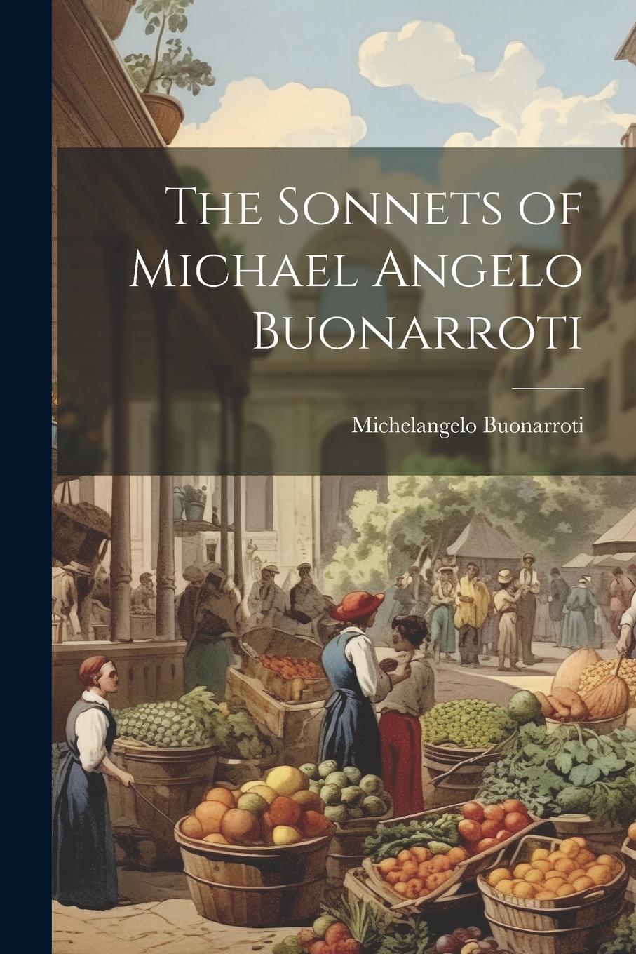 Vorderes Coverbild The Sonnets of Michael Angelo Buonarroti