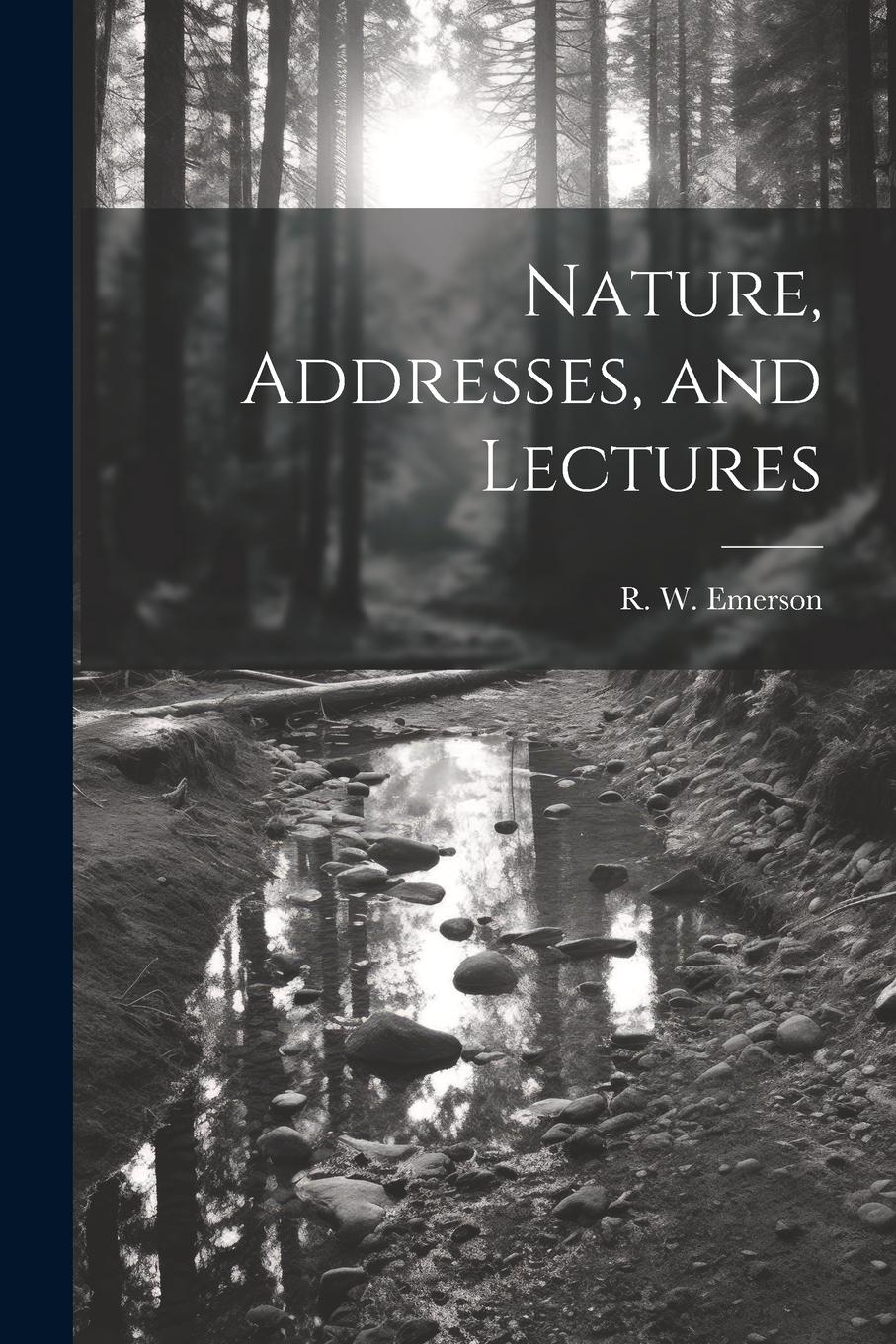Vorderes Coverbild Nature, Addresses, and Lectures