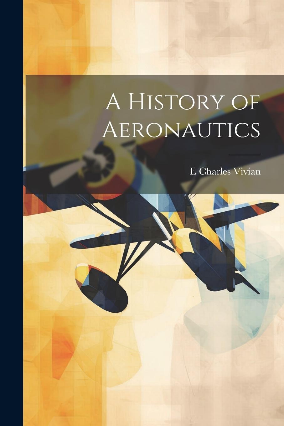 Vorderes Coverbild A History of Aeronautics