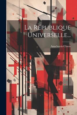 Vorderes Coverbild La République Universelle...