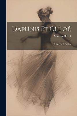 Vorderes Coverbild Daphnis Et Chloé: Ballet En 3 Parties