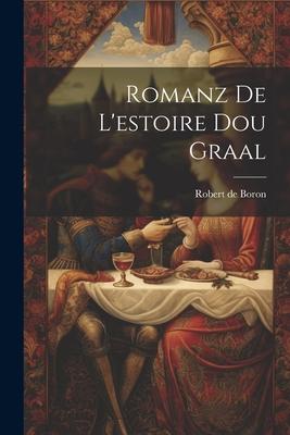 Vorderes Coverbild Romanz De L'estoire Dou Graal