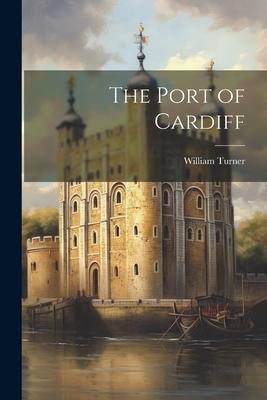 Vorderes Coverbild The Port of Cardiff