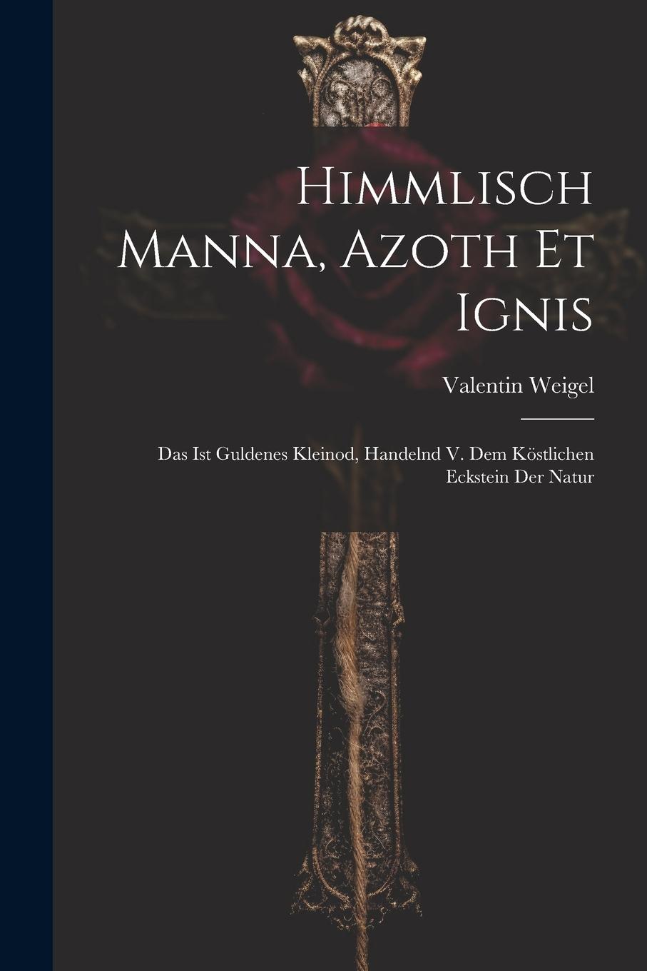 Vorderes Coverbild Himmlisch Manna, Azoth Et Ignis