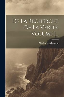 Vorderes Coverbild De La Recherche De La Verité, Volume 1...